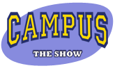 campus the show